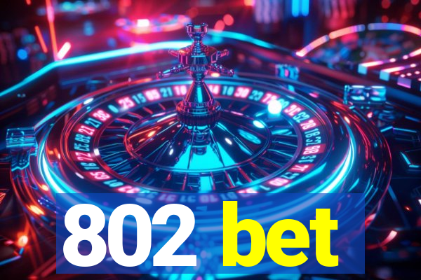 802 bet